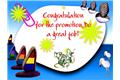 Congratulation for the promotion do a great job
