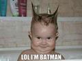 lol I''m Batman