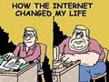 Internet Changed My Life