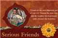 serious Friends