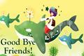 Good Bye Friends