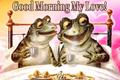 Good Morning My Love