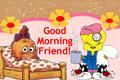 Good Morning Friend