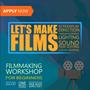 Let's Make Films - Filmmaking Workshop for Beginners