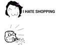 I Hate Shopping