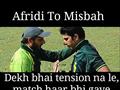 Afridi To Misbah